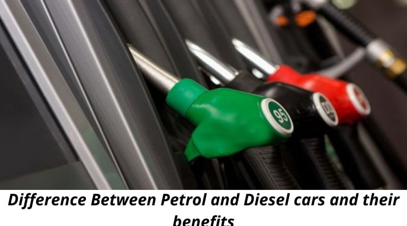 Difference Between Petrol and Diesel cars and their benefits
