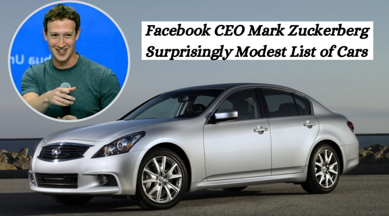 Facebook CEO Mark Zuckerberg Surprisingly Modest List of Cars