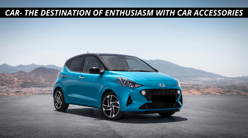 CAR- THE DESTINATION OF ENTHUSIASM WITH CAR ACCESSORIES