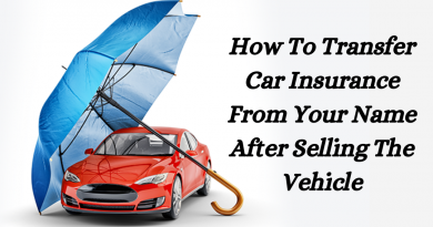How To Transfer Car Insurance From Your Name After Selling The Vehicle