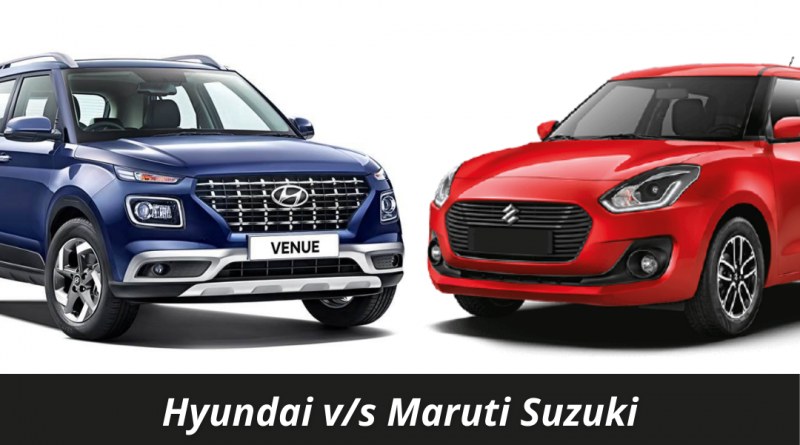 Maruti Suzuki v_s Hyundai