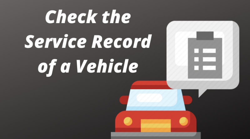 Procedure to Check the Service Record of a Vehicle